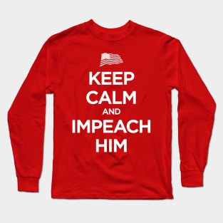 keep calm and impeach him Long Sleeve T-Shirt